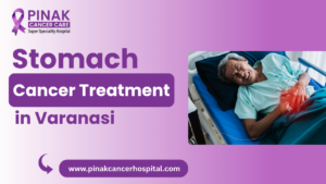 Stomach Cancer Treatment in Varanasi